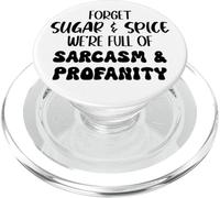 Forget Sugar and Spice We're Full of Sarcasm and Profanity PopSockets PopGrip per MagSafe