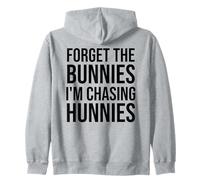 Forget The Bunnies I'm Chasing Hunnies Easter Chicks Dig Me Felpa con Cappuccio