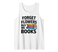 Forget The Flowers Buy Me Books Book Lover Reader Canotta