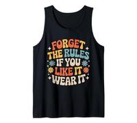 Forget The Rules If You Like It Wear It Moda audace - Canotta