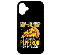 Forget The Skyline New York's Best View Is Pepperoni On My Custodia per iPhone 16 Plus