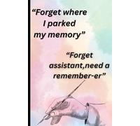 Forget Where I Park My Memory: A Journal Book For Friends And Family
