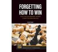 Forgetting How to Win: The U.S. Army, State Department, and USAID in Modern Post-Combat Operations