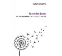 Forgetting Items: The Social Experience of Alzheimer's Disease