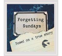 Forgetting Sundays - Based on a True Story