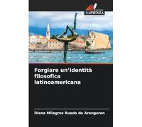 Forgiare un'identità filosofica latinoamericana