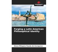 Forging a Latin American Philosophical Identity