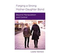 Forging a Strong Mother-Daughter Bond: Beyond Manipulation and Control