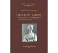 Forging authenticity. Giovanni Bastianini and the Neo-Renaissance in Nineteenth-Century Florence