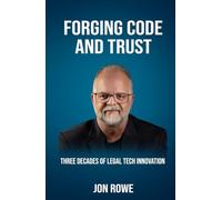 Forging Code and Trust: Three Decades of Legal Tech Innovation