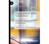 Forging Enmity in the Taiwan Strait: Attuned Misrecognition and Targeted Invalidation in the Making of a Hobbesian Culture