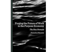 Forging the Future of Work in the Purpose Economy: The New Nomads