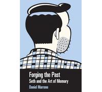 Forging the Past: Seth and the Art of Memory