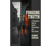 Forging Truth: A Filmmaker's Guide to Hybrid Documentary and Docu-Fiction