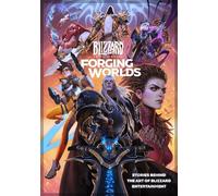 Forging Worlds: Stories Behind the Art of Blizzard Entertainment