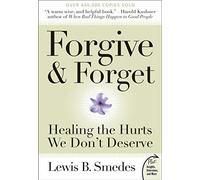 Lewis B Smedes Forgive and Forget: Healing the Hurts We Don't Deserv (Tascabile)