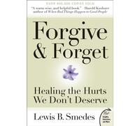 Lewis B Smedes Forgive and Forget: Healing the Hurts We Don't Deserv (Tascabile)