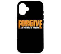 Forgive And You Will Be Forgiven |- Custodia per iPhone 16