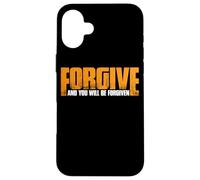 Forgive And You Will Be Forgiven |- Custodia per iPhone 16 Plus