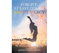 FORGIVE: AT LAST, IT'S ALL ABOUT MERCY