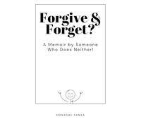 FORGIVE & FORGET?: A Premium 250-Page Unlined Blank Notebook for School, Office, Corporate Gift and Self Help Journal (5 x 8 Inches)
