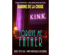 Forgive Me Father: Confess. Kneel. Be forgiven the hard way.