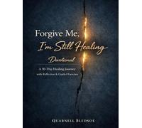 Forgive Me, I'm Still Healing Devotional