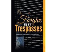 FORGIVE ME MY TRESPASSES: Ifalade Tashia Asanti as told by Ramona Bridges