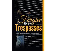 FORGIVE ME MY TRESPASSES: Ifalade Tashia Asanti as told by Ramona Bridges