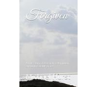 Forgiven: A true story of betrayal, redemption, and unbreakable grace.