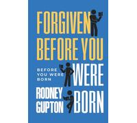 Forgiven Before You Were Born