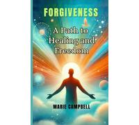 Forgiveness: A Path to Healing and Freedom