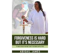 Forgiveness Is Hard, but It’s Necessary: It was Good for Me that I’ve been Afflicted