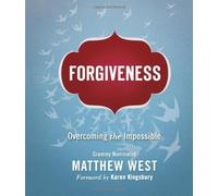 Forgiveness: Overcoming the Impossible by West, Matthew (2013) Hardcover