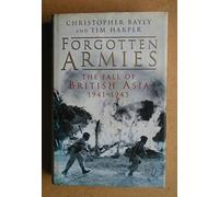 Forgotten Armies: Britain's Asian Empire and the War with Japan