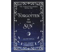 Forgotten by the Sun: Second Edition