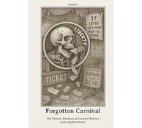 Forgotten Carnival: The Mystics, Mediums & Carnival Workers of the Buffalo Nickel.