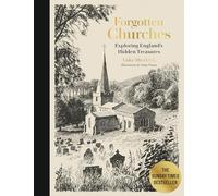 Forgotten Churches: Exploring England's Hidden Treasures