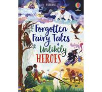 Libri Sebag-Montefiore Mary - Forgotten Fairy Tales Of Unlikely Heroes. Ediz. A