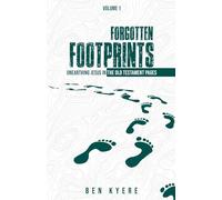 Forgotten Footprints: Unearthing Jesus in the Old Testament Pages: 1