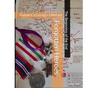 Forgotten Heroes,: Italian Campaign 1943-45
