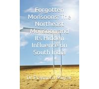 Forgotten Monsoons: The Northeast Monsoon and Its Hidden Influence on South India