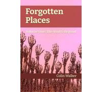 Forgotten Places: Volume One: The Void & Beyond