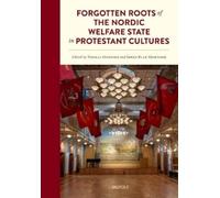 Forgotten Roots of the Nordic Welfare State in Protestant Cul (Copertina rigida)