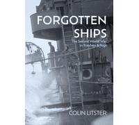 Forgotten Ships: The Second World War in Trawlers and Tugs
