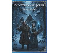 Forgotten Slavic Forest.: Ancient Curses and Wrathful Spirits Awaken: A Novel of Folk Horror and Mythical Bargains in the Heart of a Living Forest.