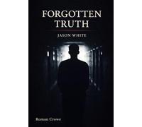 FORGOTTEN TRUTH: Jason White