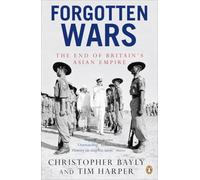 Forgotten Wars: The End of Britain's Asian Empire