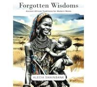 Forgotten Wisdoms: Ancient African Traditions for Modern Moms