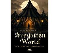 Forgotten World. Il circo dei dimenticati. Vol. 1
